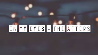 In My Eyes  - The Afters (Subtitulada en español)