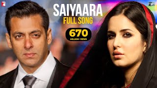 Saiyaara  Full Song  Ek Tha Tiger Salman Khan Katr