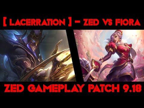 [ LACERRATION ] -  ZED vs FIORA  -  ZED GAMEPLAY -  PATCH 9.18| Watching League of Legends