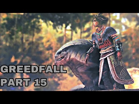 GREEDFALL (2019) All Missions Gameplay Walkthrough Part 15 PS4 HD [ No commentary]