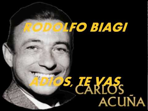 ADIOS, TE VAS-RODOLFO BIAGI-CARLOS ACUNA