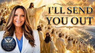 I'LL SEND YOU OUT- A POWERFUL WORD FROM THE HEAVENLY FATHER- 8-6-26