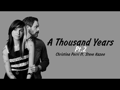 Christina Perri ft. Steve Kazee - A Thousand Years, Pt.2 (Lyrics + Terjemahan)