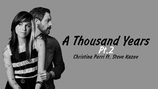 Christina Perri ft. Steve Kazee - A Thousand Years, Pt.2 (Lyrics + Terjemahan)