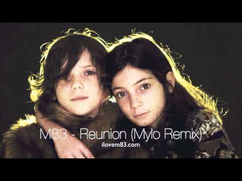 M83 - Reunion (Mylo Remix)