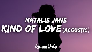 Natalie Jane - Kind of Love (Lyrics) (Acoustic Version)