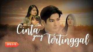 Download lagu FULL Episode 1-5 Cinta Yang Tertinggal mp3
