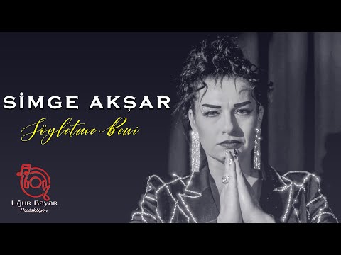 Simge Akşar - Söyletme Beni