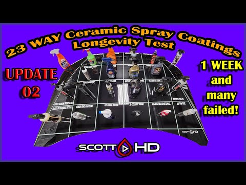 Ceramic Spray Coatings - ULTIMATE Longevity Test Comparison 23 WAY UPDATE 03 - 1 WEEK many failures!