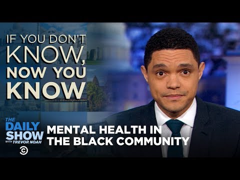 如果你不知道，現在你知道了。黑人社區的心理健康汙名化｜《每日秀》節目 (If You Don’t Know, Now You Know: Mental Health Stigma in the Black Community | The Daily Show)