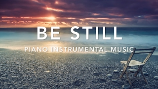 BE STILL: 1 Hour Piano Worship Music for Rest & Relaxation