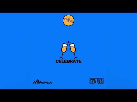 Chop Daily x MMorgan x Fya Nya - Celebrate