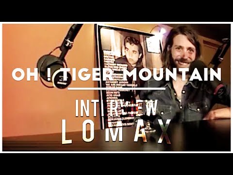 Oh ! Tiger Mountain - Interview Lomax