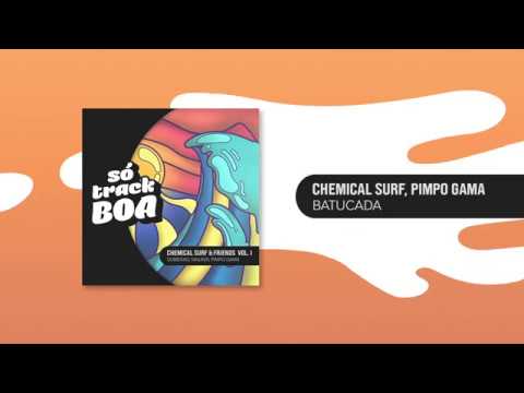 Chemical Surf, Pimpo Gama - Batucada