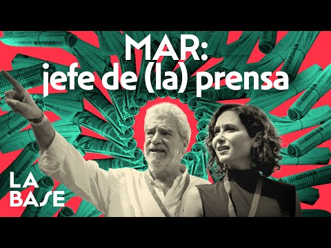 La Base 4x106 | Ayuso y MAR: matonismo, corrupción y medios comprados