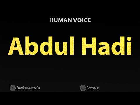 How To Pronounce Abdul Hadi