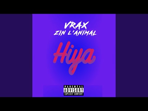 Hiya (feat. Zin L'Animal)
