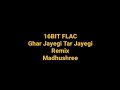 Ghar Jayegi Tar Jayegi Remix By Madhushree Hq Audio 16BIT FLAC Bollywood Hindi Pop Song