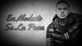 En Modesto Se La Pasa - Fuerza Regida (LETRA)