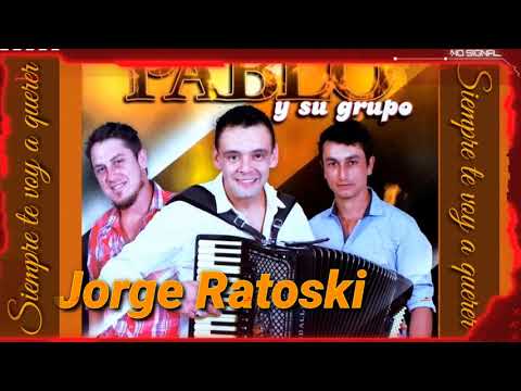 Pablo y Su Grupo y Jorge Ratoski - siempre te voy a querer #candelaria #misiones