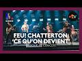 FEU! CHATTERTON - Ce qu'on devient • Basique, le concert