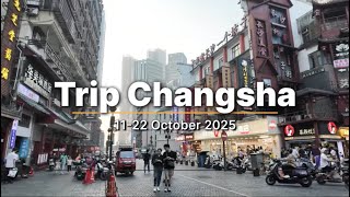 Trip Changsha 11-22 Oct,2025 Orange Island