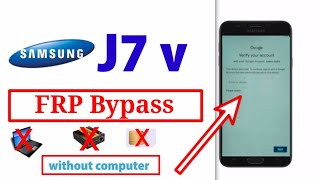 SAMSUNG Galaxy J7 V (SM-J737V) FRP/Google Account Bypass Android 9 WITHOUT Pc