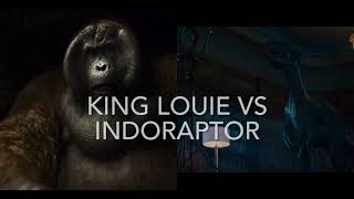 King Louie vs Indoraptor. #edits