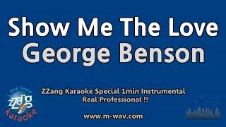 George Benson-Show Me The Love (1 Minute Instrumental) [ZZang KARAOKE]