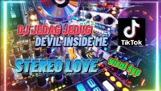 Download lagu DJ JEDAG JEDUG💯🎧DEVIL INSIDE ME X STEREO LOVE FYP TIKTOK VIRAL by dj alifghz mp3