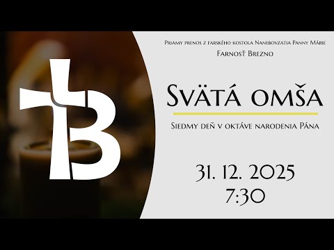 Siedmy deň v oktáve narodenia Pána │ Svätá omša │ 31. 12. 2025