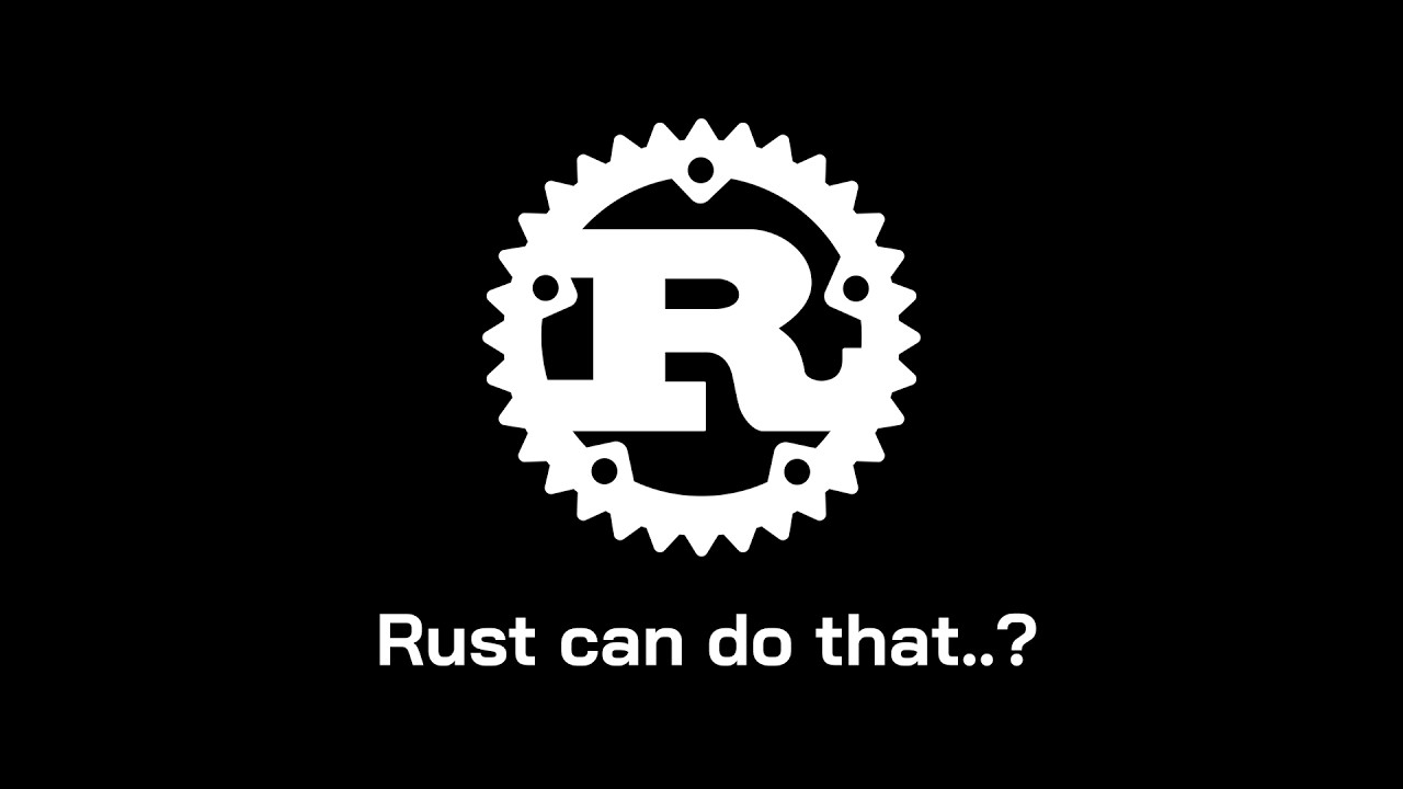 5 Things You Didn’t Know Rust Could Do