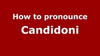 How to pronounce Candidoni