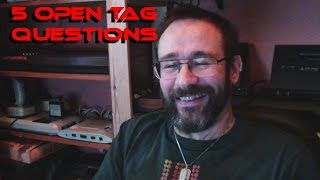 Tag Response: 5 Open Tag Questions
