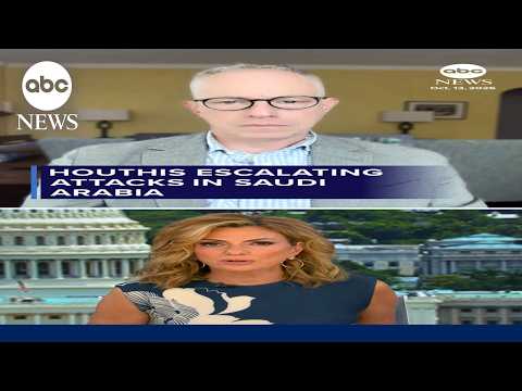 Houthis escalating attacks in Saudi Arabia