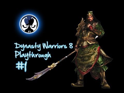 Dynasty Warriors 8 Play Through - Shu -Episode 1