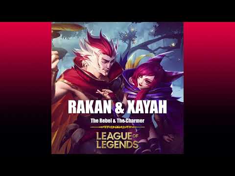 Xayah & Rakan - The Rebel & The Charmer