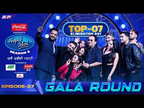 ELIMINATION DAY | GALA ROUND | EPISODE 27 | TOP 07 | NEPAL IDOL SEASON 6 | AP1 TV