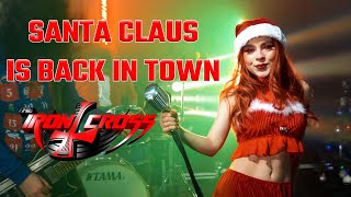 Santa Claus Is Back In Town (Rock Version); Cover by The Iron Cross