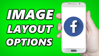 How to Use Image Presentation layout Options on Facebook (Easy)