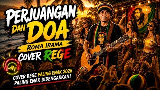 Download lagu PERJUANGAN DAN DOA – Cover Reggae 2026 | Paling Enak Didengar, Bikin Hati Adem! mp3