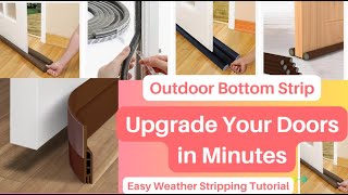 Outdoor Bottom Strip -Upgrade Your Doors in Minutes -Easy Weather Stripping