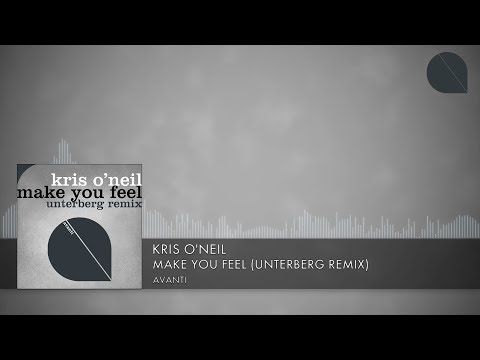 Kris O'Neil - Make You Feel (Unterberg Remix) [Avanti] (2018)
