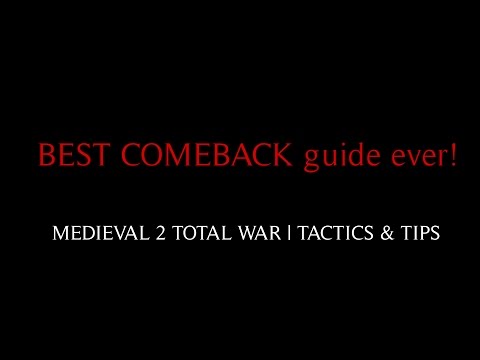 BEST COMEBACK guide ever! | MEDIEVAL 2 TOTAL WAR | TACTICS & TIPS