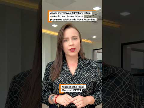 Ações afirmativas: MPMS investiga ausência de cotas raciais em processos seletivos de Nova Andradina