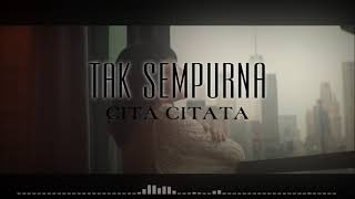 Download lagu Cita Citata - Tak Sempurna ( Video Lirik ) mp3 Download lagu Cita Citata - Tak Sempurna ( Video Lirik ) mp3