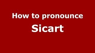 How to pronounce Sicart