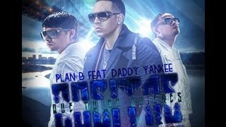 Plan B Ft Daddy Yankee - Cositas Que Tu No Quieres