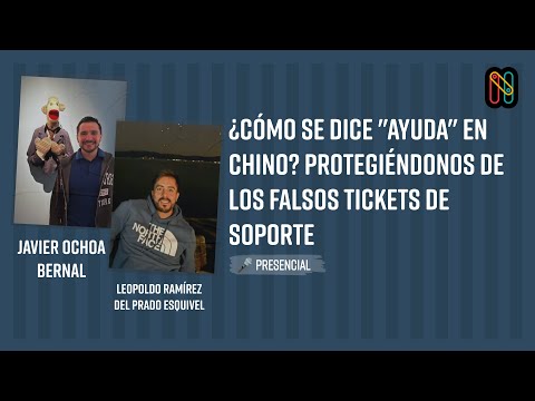 ¿Cómo se dice "ayuda" en chino? Protegiéndonos de los falsos tickets de soporte