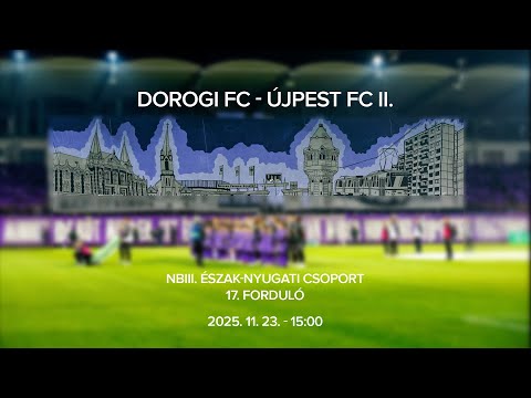 Dorogi FC - Újpest FC II., NBIII. Észak-Nyugati csoport, 17. forduló